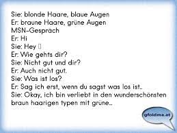 Sie Blonde Haare Blaue Augener Braune Haare Grune Augenmsn Gespracher Hisie Hey Er Wie Gehts Dir Sie Osterreichische Spruche Und Zitate
