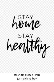Stay Home Stay Safe Quotes Bundle 520487 Svgs Design Bundles Safe Quotes Stay Healthy Quotes Words Of Comfort