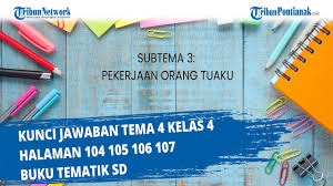 Kunci jawaban matematika kelas 6 hal. Kunci Jawaban Tema 4 Kelas 4 Halaman 104 105 106 107 Youtube