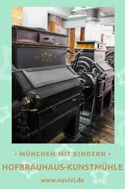 Hofbrauhaus Kunstmuhle Munchen Mit Kindern In 2020 Ausflug Munchen Mit Kindern Ausflugsziele Munchen