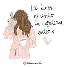 Dejate De Tazas Los Lunes Dame La Cafetera Itsanamarin Anamarin Frases Sarcasticas Graciosas Frases Bonitas Frases