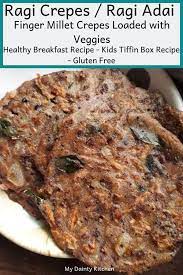 Finger Millet Crepes Ragi Crepes My Dainty Kitchen Recipe Breakfast Recipes Kids Oats Recipes Indian Ragi Recipes