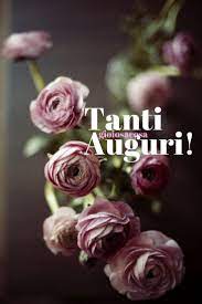 Il Ranuncolo Romantico Ed Elegante Per Auguri Sobri Ma Di Effetto Da Condividere Sui Social P Messaggi Di Buon Compleanno Auguri Di Compleanno Buon Compleanno