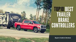 2007 toyota tundra brake controller. Top 10 Best Electronic Trailer Brake Controllers 2021 Reviews