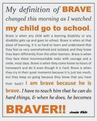 Bravery Takes On A Whole New Form It S Not Just My Boys That Are Brave Any Child Who St Learning Disabilities Quotes Awareness Quotes Autism Awareness Quotes