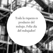 El día del trabajo, que en casi todo el mundo es el primero de mayo, conmemora las luchas de la clase trabajadora por vivir con dignidad. Feliz Dia Del Trabajador 2021 Imagenes Y Frases Para Compartir O Dedicar