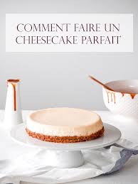 5 Conseils Pour Un Cheesecake Parfait Made In Clem S Recette Cheesecake Meilleure Recette De Cookies Cheesecake Caramel