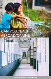The high demand for english teachers makes teaching english abroad a reality for tefl certified teachers without a bachelor's degree. Can You Teach English Online Abroad Without A Degree Teaching English Teaching English Abroad Teach Abroad