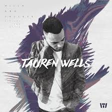 Music Tauren Wells God S Not Done With You Mp3 Download Mp4 Unik Empire