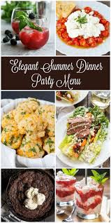 Summer Dinner Party Menus Summer Dinner Party Menu Dinner Party Recipes Dinner Party Summer