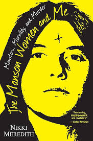 The Manson Women And Me: Monsters, Morality, and Murder: Amazon.co.uk:  Meredith, Nikki: 9780806538594: Books
