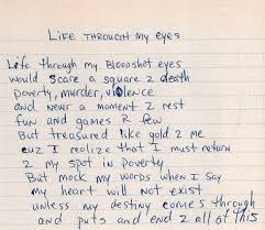 The new blog rap poems takes rap lyrics and places them on an inspirational background. Life Through My Eyes Tupac S Handwritten Poem Tupac Quotes Tupac Lyrics Tupac Poems