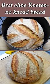 Brot Backen Ganz Einfach Ohne Kneten Brot Selber Backen Brot Backen Rezepte