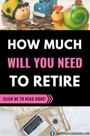 How much money will i have in retirement. How Much Money Do You Need To Retire In Canada In 2021