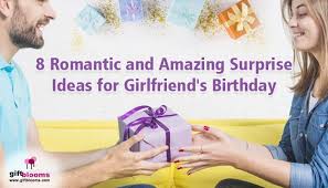Romantic birthday date ideas for girlfriend: Romantic And Amazing Surprise Ideas For Girlfriend S Birthday Giftblooms