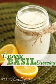 Creamy Basil Salad Dressing Favorite Family Recipes Basil Salad Dressings Salad Dressing Recipes Homemade Homemade Salads
