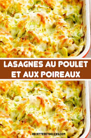 Lasagnes Au Poulet Et Aux Poireaux Recettes De Cuisine Lasagne Poulet Recette De Plat