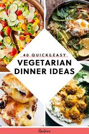 40 Easy Vegetarian Dinner Ideas You Can Make In 30 Minutes Or Less Easy Vegetarian Dinner Vegetarian Dinners Dinner Recipes Easy Quick