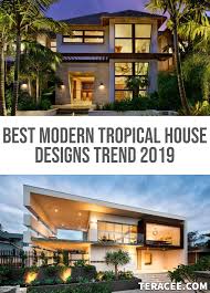 10 Best Modern Tropical House Designs Trend 2019 Teracee Tropical House Design Modern Tropical House House Design Trends