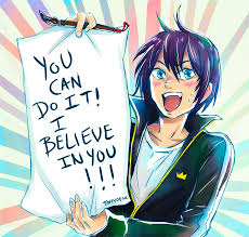 You Can Do It I Believe In You Yato Noragami Noragami Yato