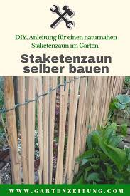 Staketenzaun Selbst Gebaut Zaun Garten Gartenzaun Selber Bauen Zaun