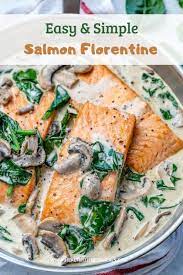 Easy Salmon Florentine Recipe Salmon Florentine Recipe Spinach Recipes Healthy Salmon Spinach Recipes