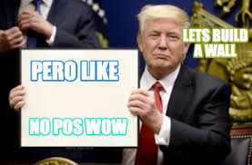 Meme Creator Funny Pero Like No Pos Wow Lets Build A Wall Meme Generator At Memecreator Org