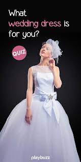 Which Wedding Dress Is For You Buzzfeed Quiz For Playbuzz Quiz Play Wedding Inspirasi Wedding Dress Quiz Fall Wedding Gowns Wedding Dresses
