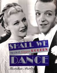 Shall We Dance: Life of Ginger Rogers