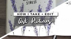Take multiple and choose the best for editing and uploading. How I Photograph Edit Art Pictures For Instagram Tips Tricks Youtube