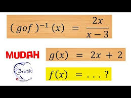 Contoh soal fungsi komposisi dan invers pilihan ganda pembahasan berikut ini bank contoh soal fungsi komposisi dan invers lengkap dengan jawaban beserta penyelesaiannya untuk siswa dari berbagai penerbit buku yang berjumlah 20 butir. Mencari Fungsi F X Diketahui Gof Invers X Dan G X Fungsi Komposisi Matematika Belatik Youtube