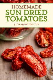 Homemade Sun Dried Tomatoes Recipe Dried Tomatoes Make Sun Dried Tomatoes Dried Vegetables