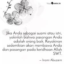 Motivacional quotes life quotes love quotable quotes cute quotes great quotes quotes to live by quotes inspirational heri purnomo on instagram: Jika Anda Sebagai Suami A Quotes Writings By Inami Abuzaim Yourquote