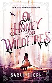 Of Honey And Wildfires By Sarah Chorn Goodreads Spfbo6 Cover Contest Finalist Book Tshirts Fantasy Book Covers Book Addict