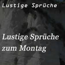 Lustige Spruche Zum Montag Spruche Montag Witziges Zum Montag