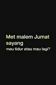 See more ideas about quotes sahabat, quotes indonesia, quotes. Met Malem Jumat Sayang Mau Tidur Atau Mau Lagi Ungkapan Lucu Kutipan Lucu Kata Kata Motivasi