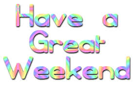 Image result for have a fantastic weekend