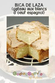 Bica De Laza Gateau Aux Blancs D Oeufs Espagnol Blanc D Oeuf Dessert Chocolat Facile Gateau Espagnol