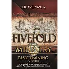 Fivefold Ministry Basic Training: Understanding the distinct roles and  functions of apostles, prophets, evangelists, pastors, and teachers:  Womack, I. R.: 9781508925743: Amazon.com: Books