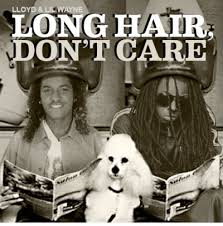 Yes i did, but i don't care, because it is part of my culture. Long Hair Dont Care Quotes Quotesgram