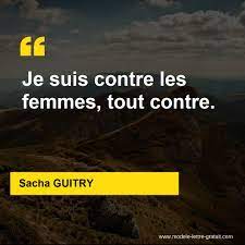 Février 3, 2010 frédérick jézégou. Sacha Guitry A Dit Je Suis Contre Les Femmes Tout Contre
