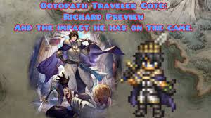 Octopath Traveler COTC:Richard Preview And his Impact on the Game. - YouTube