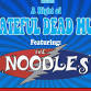 The Noodles | A Night of Grateful Dead Music LIVE...