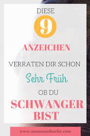 9 Sehr Fruhe Anzeichen Fur Eine Schwangerschaft Mama Und Mehr