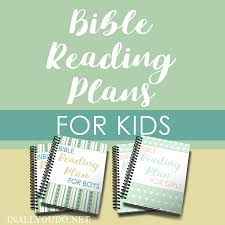 Bible Reading Plans For Kids In All You Do