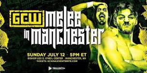 GCW Presents “The Melee in Manchester”
