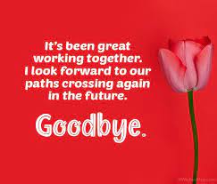 And, that sentiment doesn't just apply to romantic relationships—it also holds some water when it comes to leaving a job. Goodbye Messages When Leaving The Company Or Job Wishesmsg
