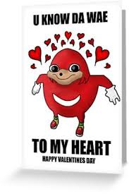 Discover 146 free ugandan knuckles png images with transparent backgrounds. Anyone Who Would Turn Down This Card Is Clearly Not Worth Your Time Only A True Gamer Geek Culture Apprecia You Are My Queen Valentine Greeting Cards Ugandan
