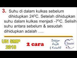 Suhu di dalam kulkas sebelum dihidupkan 30 derajatcelcius. Cara Mengerjakan Soal Matematika Tentang Suhu Pesat Id