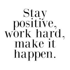 Stay Positive Work Hard Make It Happen Motivational Quotes For Girl Boss Careergirl Girlboss Motivationalq Work Quotes Quotes To Live By Positive Quotes